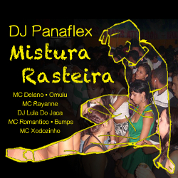 DJ Panaflex - Mistura Rasteira